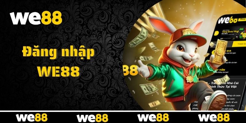 Cách đăng nhập WE88 nhanh chóng
