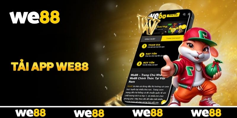 Kinh nghiệm tải app WE88 hạn chế lỗi phát sinh