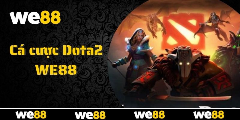 Cá cược Dota2 với những màn giao tranh đỉnh cao tại WE88