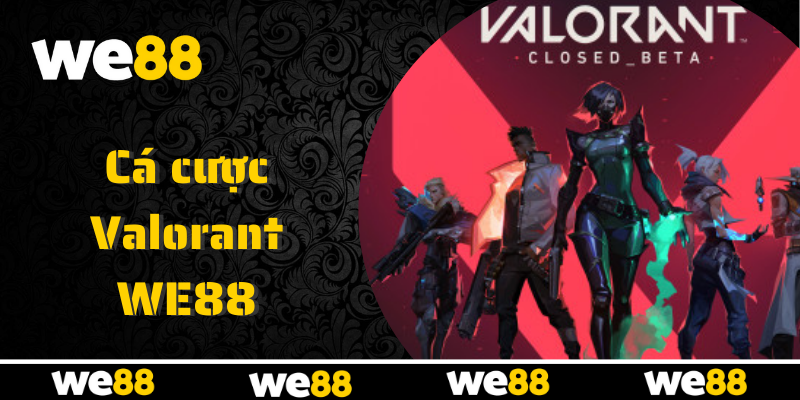 WE88 mang đến các trận Valorant đầy kịch tính