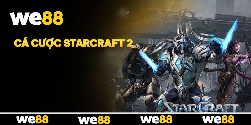 Tổng hợp các hình thức bắt kèo StarCraft 2 thông dụng Tổng hợp các hình thức bắt kèo StarCraft 2 thông dụng