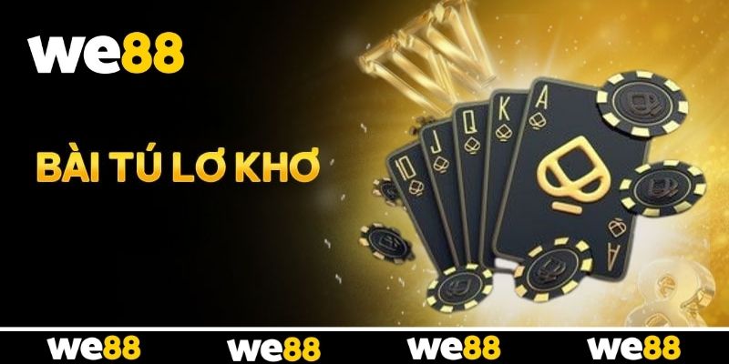 Hướng dẫn chơi Tú Lơ Khơ siêu tốc cùng WE88 Hướng dẫn chơi Tú Lơ Khơ siêu tốc cùng WE88