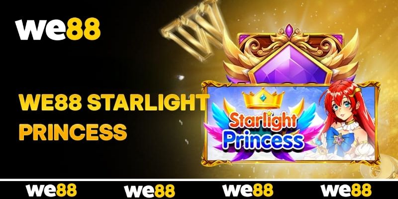 Sức hút khác biệt của WE88 Starlight Princess Sức hút khác biệt của WE88 Starlight Princess