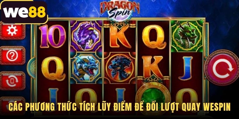 Phương pháp thu thập điểm thưởng WESpin qua thao tác đơn giản