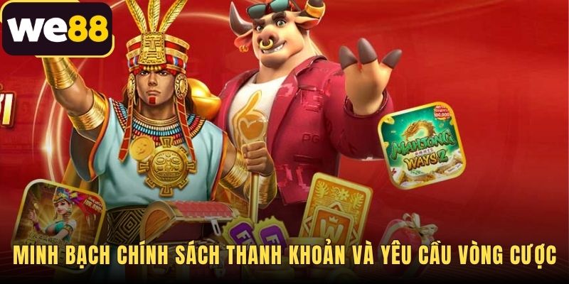 Cam kết minh bạch trong chính sách thanh khoản và vòng cược