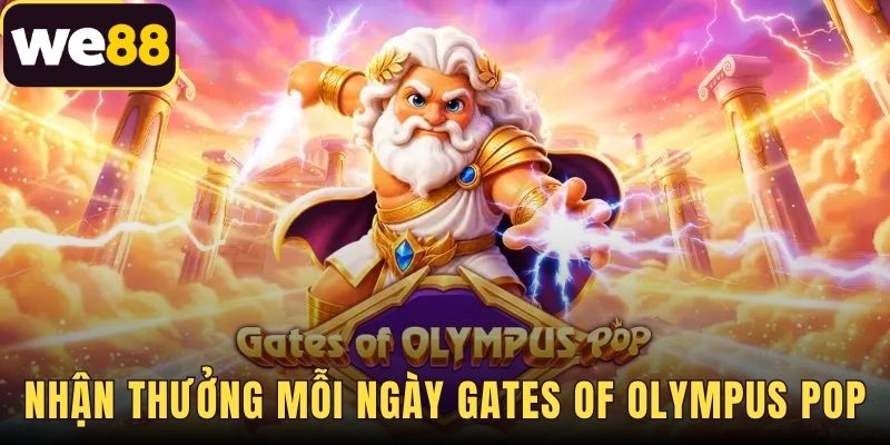 Nhận Thưởng Mỗi Ngày Gates Of Olympus POP Tại WE88