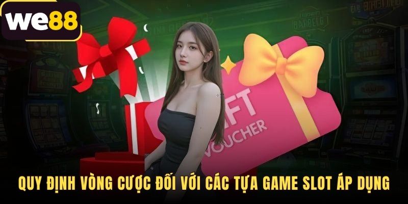 Yêu cầu vòng cược minh bạch và quy định chống gian lận