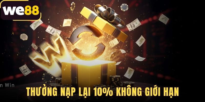 Thưởng Nạp Lại 10% Không Giới Hạn Tại WE88