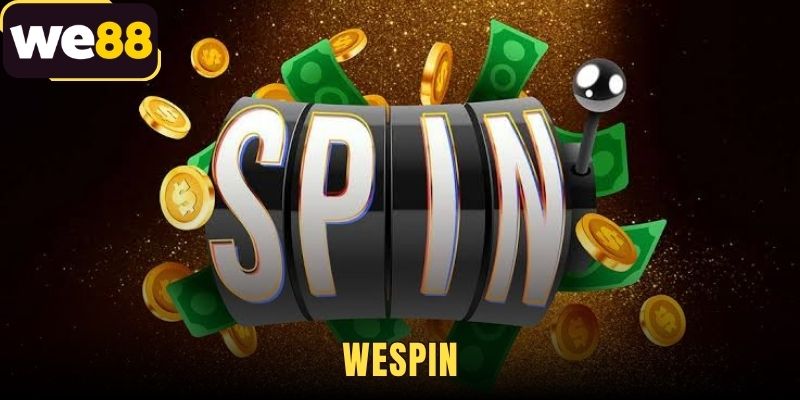 WESpin - Vòng Quay May Mắn Nhận Quà Thực Tế Từ WE88